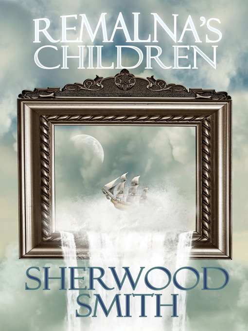 Title details for Remalna's Children by Sherwood Smith - Wait list